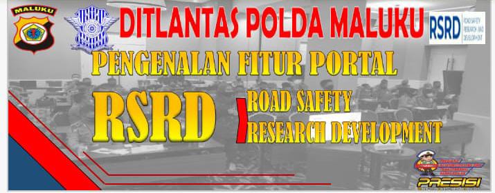 Pelatihan Penggunaan Portal Road Safety Research and Development (RSRD) bagi admin dan operator jajaran Ditlantas Polda Maluku