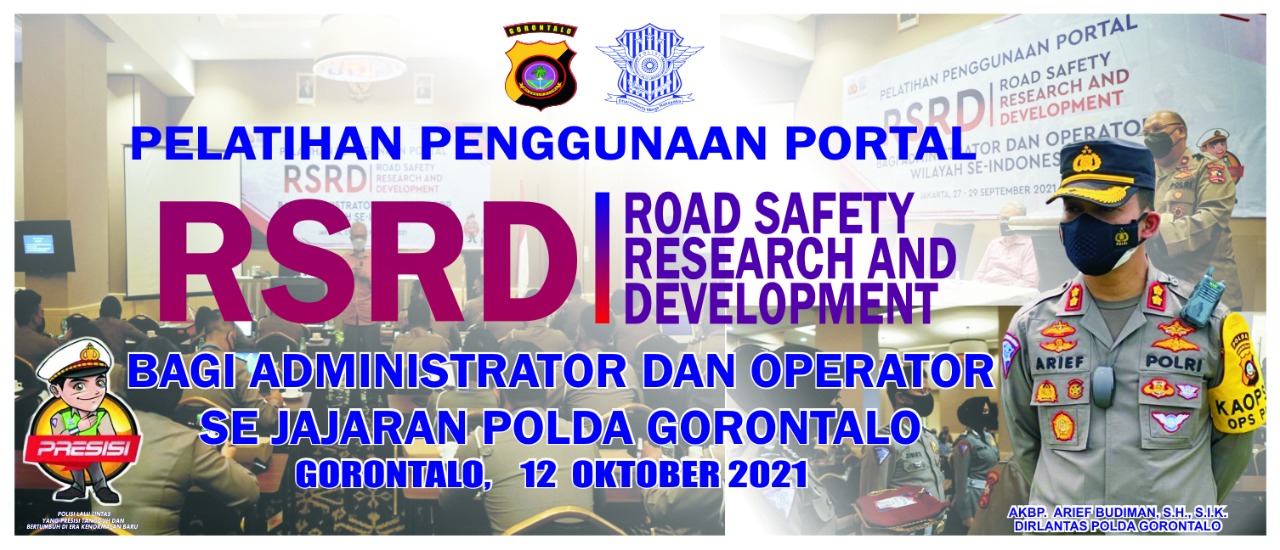 PELATIHAN PENGGUNAAN PORTAL ROAD SAFETY RESEARCH & DEVELOPMENT (RSRD) BAGI ADMINISTRATOR DAN OPERATOR WILAYAH SE-GORONTALO
